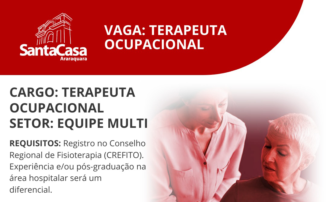 Santa Casa de Araraquara abre vagas para o cargo de Terapia Ocupacional ...